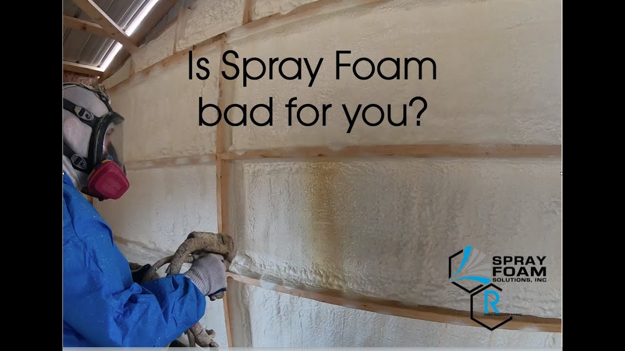 FAQ What Is Spray Foam And Is It Bad For You. - YouTube