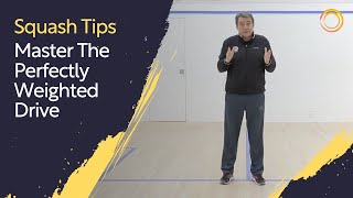 Squash Tips: Master The Perfectly Weighted Drive