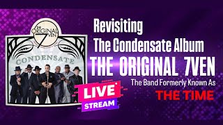 Revisiting The Condensate Album by The Original 7ven (The Band Formerly Known As The Time)