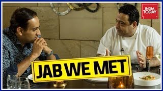Jab We Met | Bihari Boy To Master Chef, Manish Mehrotra With Rahul Kanwal