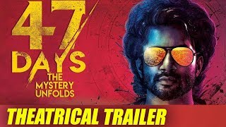 47 DAYS Movie Theatrical Trailer 4k | Satya dev | Raghu Kunche | Pradeep Maddali | KSR RX100 TV