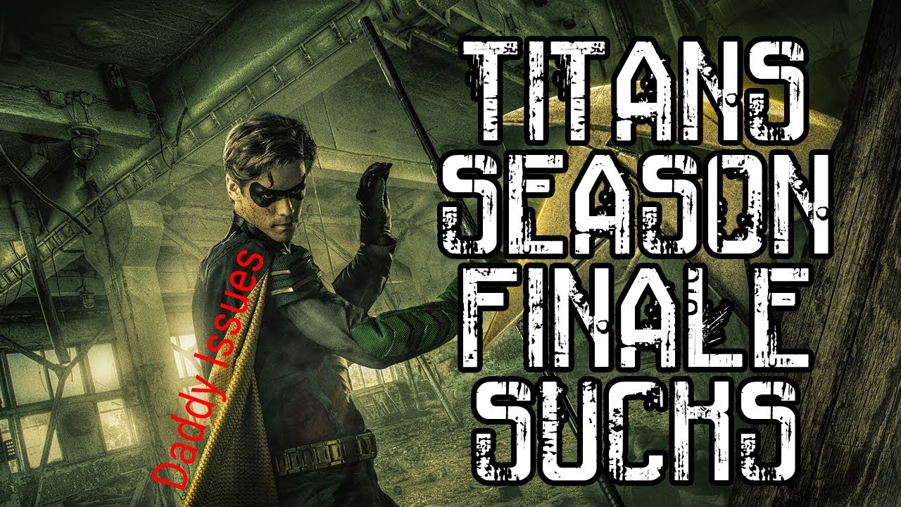 TITANS SEASON 1 FINALE Rant And Reaction - YouTube