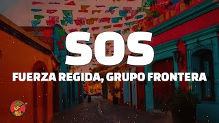 Fuerza Regida - SOS ft. Grupo Frontera (Letra)