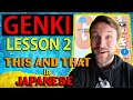 GENKI LESSON 2 |  THIS and THAT in JAPANESE | これ・それ・あれ