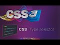 CSS for beginners 03:  Type selector
