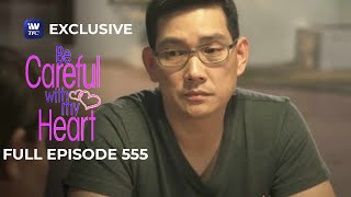 Full Episode 555 | Be Careful With My Heart