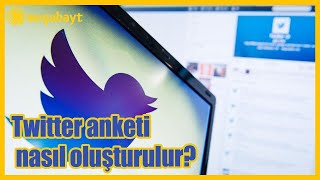 Twitter anketi nasıl oluşturulur?