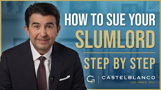 How to take Legal Action against your Slumlord (step by step) | Eric Castelblanco Explains