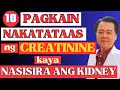 10 Pagkain Nakatataas ng Creatinine. Kaya Nasisira ang Kidney - By Doc Willie Ong