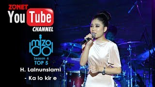 MIZO IDOL SEASON 6: TOP 5 :- H. LALNUNSIAMI - KA LO KIR E (MDM)