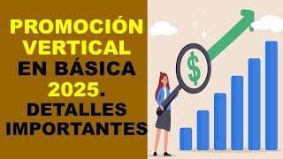 Soy Docente: PROMOCIÓN VERTICAL EN BÁSICA 2025. DETALLES IMPORTANTES