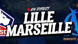 🔴 [ DIRECT / LIVE ] LILLE - MARSEILLE // Club House ( LOSC - OM )