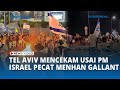 Tel Aviv Mencekam usai Netanyahu Pecat Menhan Gallant, Warga Israel Demo & Kepung Rumah PM Israel