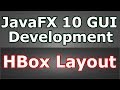 Learn JavaFX 10 GUI Creating HBox Layout #7