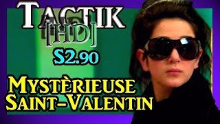 TAKTIQUE MYSTÈRIEUSE SAINT-VALENTIN [HD] (S2.90)