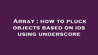 Array : how to pluck objects based on ids using underscore
