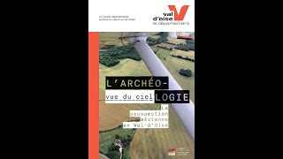 L'Archéologie vue du ciel - Pierre Kervella, prospecteur aérien (version longue)