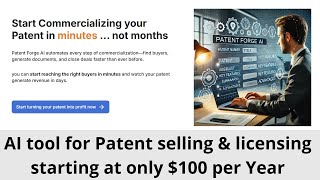 AI based tool for patent commercialization, licensing and selling - Patent Forge AI full demo