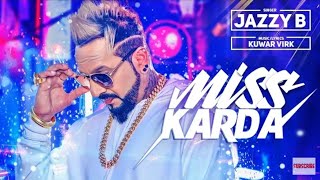 Miss Karda - JAZZY B _ Kuwar Virk _ Latest Song 2018 _ Geet MP4 _Full HD