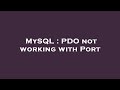 MySQL : PDO not working with Port
