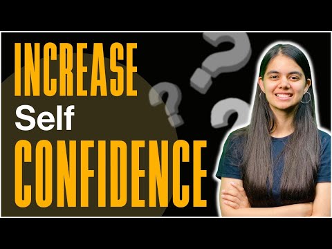 How can you increase your self-confidence?