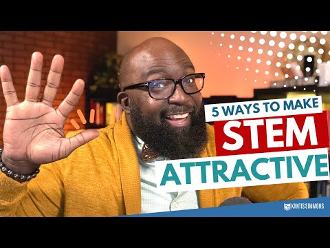 How to Make STEM More Attractive to Students STEM Education Tips