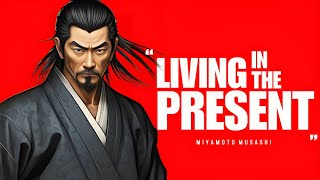 Focus On Your Present Not Your Past By Miyamoto Musashi - Stoic Philosophy
