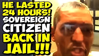 SOVEREIGN CITIZEN Lasted 24 Hours And Now He's BACK IN JAIL!!! Plus A SovCit KAREN IN COURT!!!