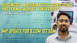 BUSINESS MATHEMATICS (BMT) QUESTION PAPER PATTERN | Important for B.com 1st Sem  Gauhati University