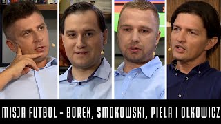 MISJA FUTBOL - BOREK, SMOKOWSKI, PIELA I OLKOWICZ OMAWIAJĄ PIŁKARSKI TYDZIEŃ