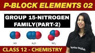 p-Block Elements 02 : Group 15-Nitrogen family (Part-2) | Class 12 NCERT