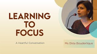 A Heartful conversation | Learning to Focus | Ekta Bouderlique