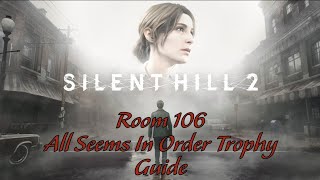 Silent Hill 2 Remake - Room 106 - All Seems In Order Trophy
