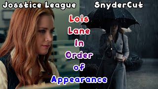 Lois Lane In Order Of Appearance | Zack Snyder's Justice League vs Joss Whedon Justice League (2017)