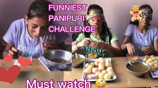 FUNNIEST 😂 PANIPURI CHALLENGE WITH MY YOUGER SISTER | lOCKDOWN FUNNY CHALLENGE |BLINDFOLDED  |