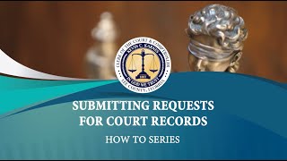 How To Submit Requests for Court Records