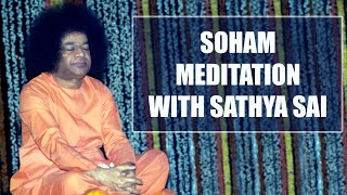 Soham Meditation To Calm Mind | 108 Times In Voice of Sathya Sai Baba