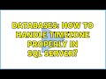 Databases: How to handle TimeZone properly in SQL Server? (6 Solutions!!)