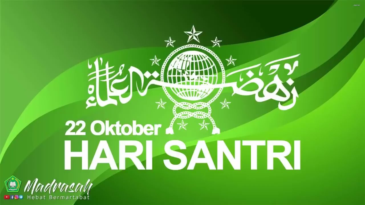 LIRIK LAGU HARI SANTRI 22 OKTOBER 2022 Official Madrasah Hebat ...