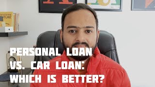 Personal Loan Vs Car Loan: Which Is Better? | Mount Shine [2023]
