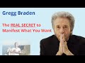 Gregg Braden - If You REALLY Want to Manifest Your Desires, Do This! (The Real Secret)