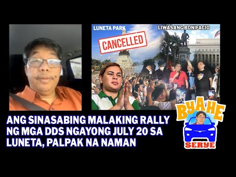 BYAHE SERYE 07/20/2024: ANG SINASABING MALAKING RALLY NG MGA DDS NGAYONG JULY 20, PALPAK NA NAMAN