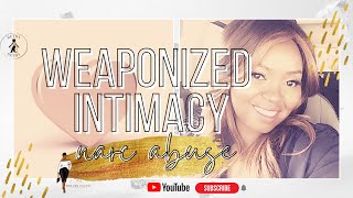 Weaponized intimacy