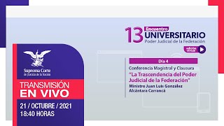 13 Encuentro Universitario del #PJF I Conferencia Magistral y Clausura I Ministro Juan Luis González