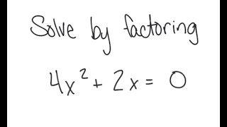 Quadratic Equation: Solve 4x^2 + 2x = 0