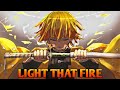 『AMV』Demon Slayer: Kimetsu no Yaiba - Light that Fire