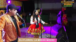 ELI FLORES - LA MISHKI MISHKI - SAN PEDRO DE PIRCA