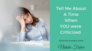 Behavioural Interview Question - Tell me about a time when you received criticism