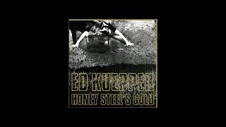 Ed Kuepper - Honey Steel's Gold