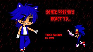 Sonic's friend react to too slow...)